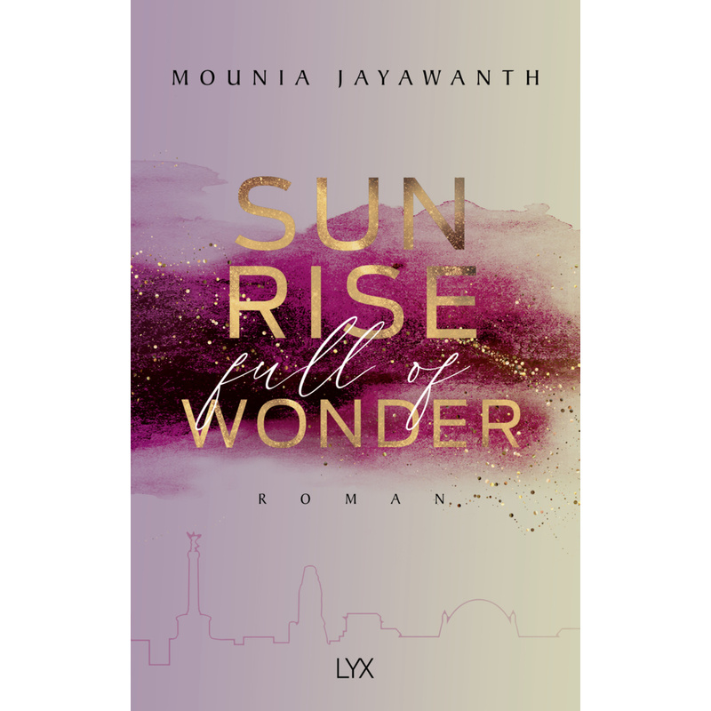 Sunrise Full Of Wonder / Berlin Night Bd.3 - Mounia Jayawanth, Kartoniert (TB) von LYX