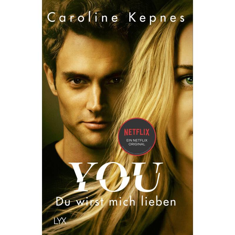 You - Du Wirst Mich Lieben / Joe Goldberg Bd.1 - Caroline Kepnes, Kartoniert (TB) von LYX