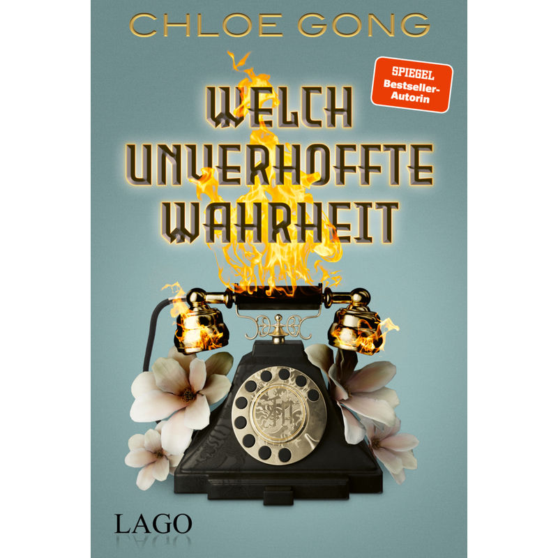 Welch Unverhoffte Wahrheit - Chloe Gong, Gebunden von Lago