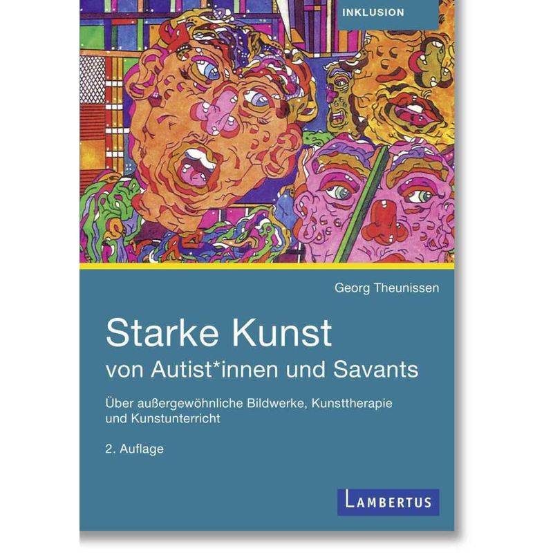 Starke Kunst Von Autist*Innen Und Savants - Georg Theunissen, Kartoniert (TB) von Lambertus-Verlag