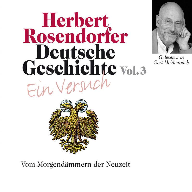 Deutsche Geschichte - Ein Versuch - 3 - Deutsche Geschichte. Ein Versuch Vol. 03 - Herbert Rosendorfer (Hörbuch-Download) von Langen-Müller