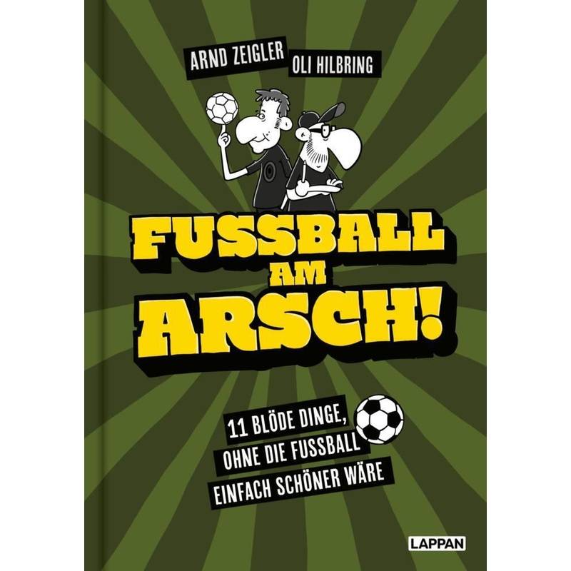 Fußball Am Arsch! - Arnd Zeigler, Gebunden von Lappan Verlag