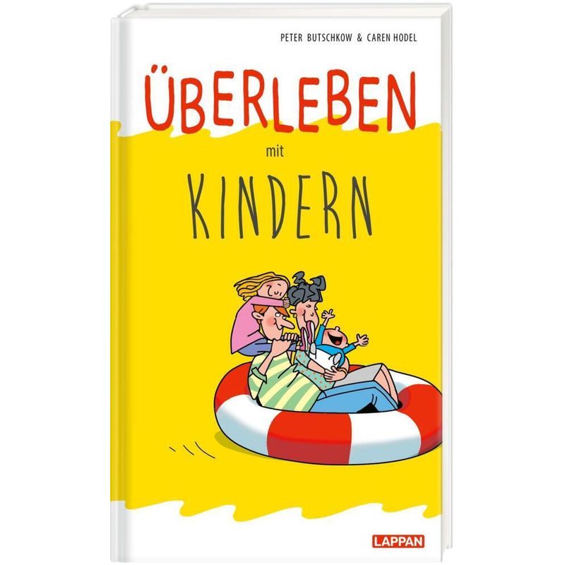 Überleben Mit Kindern - Humorvolle Texte Und Cartoons - Peter Butschkow, Caren Hodel, Gebunden von Lappan Verlag