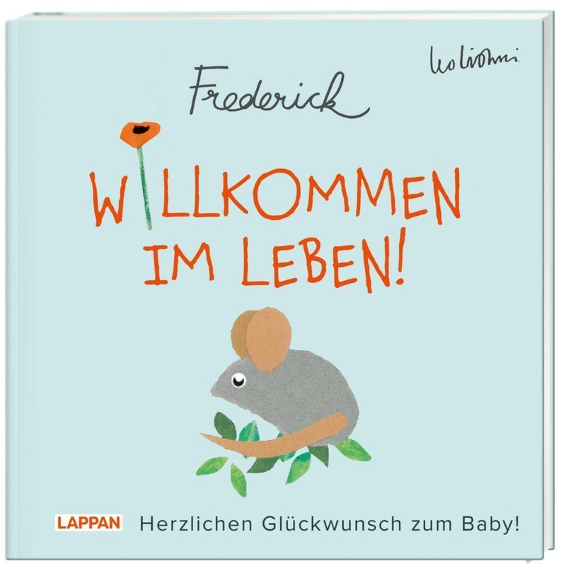 Willkommen Im Leben! Herzlichen Glückwunsch Zum Baby! (Frederick Von Leo Lionni) - Leo Lionni, Kartoniert (TB) von Lappan Verlag