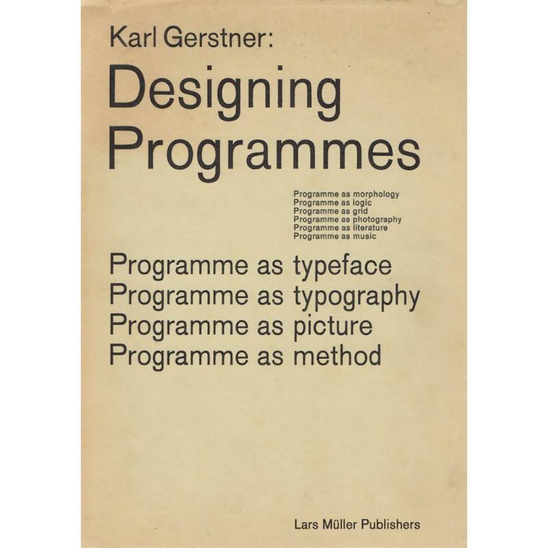 Designing Programmes - Karl Gerstner, Kartoniert (TB) von Lars Müller Publishers, Zürich