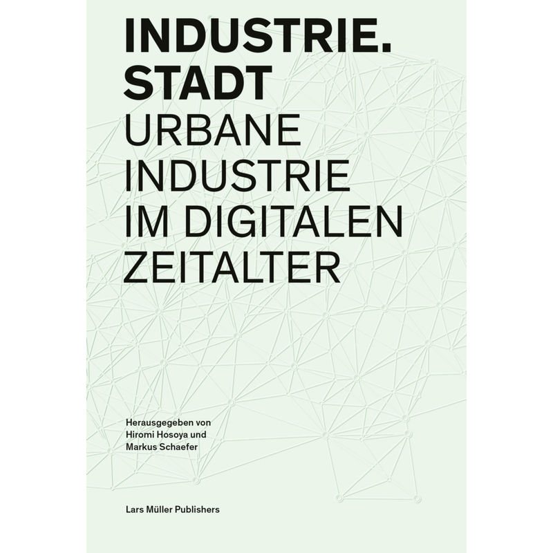 Industrie.Stadt, Kartoniert (TB) von Lars Müller Publishers, Zürich