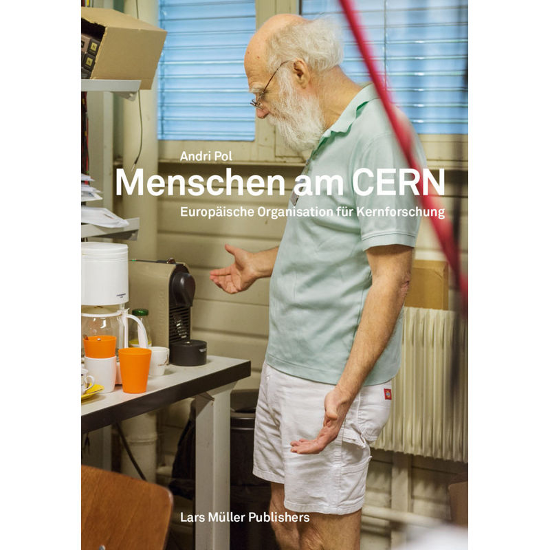 Menschen Am Cern - Andri Pol, Kartoniert (TB) von Lars Müller Publishers, Zürich