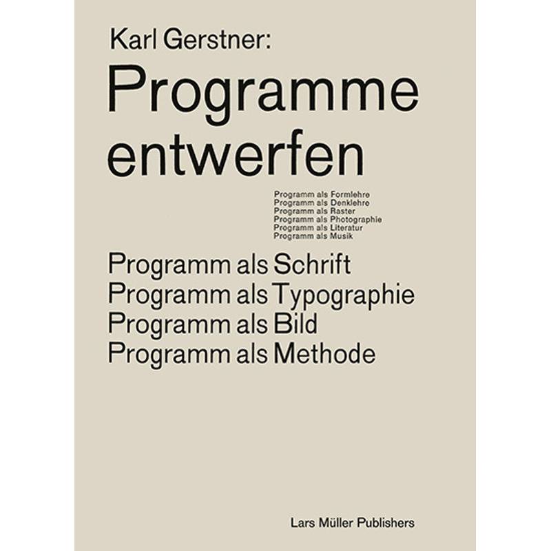 Programme Entwerfen - Karl Gerstner, Kartoniert (TB) von Lars Müller Publishers, Zürich