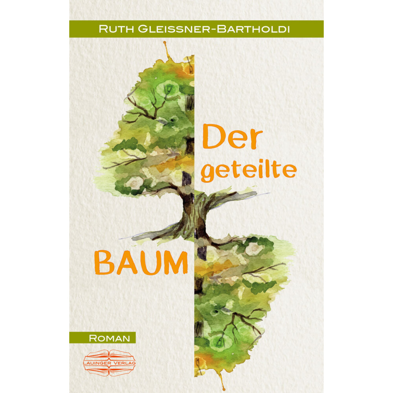 Der Geteilte Baum - Ruth Gleissner-Bartholdi, Kartoniert (TB) von Lauinger
