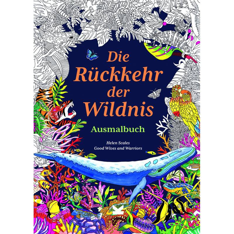 Die Rückkehr Der Wildnis. Ausmalbuch - Helen Scales, Gebunden von Laurence King Verlag GmbH