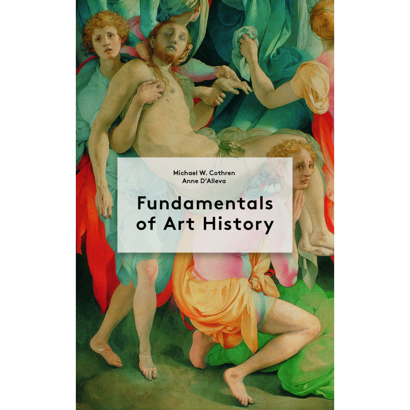 Fundamentals Of Art History - Cothren Michael, Anne D'Alleva, Kartoniert (TB) von Laurence King Verlag GmbH
