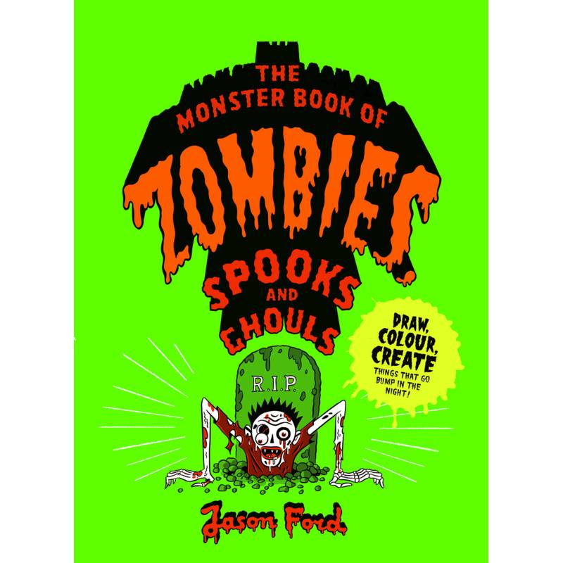 The Monster Book Of Zombies, Spooks And Ghouls - Jason Ford, Kartoniert (TB) von Laurence King Verlag GmbH