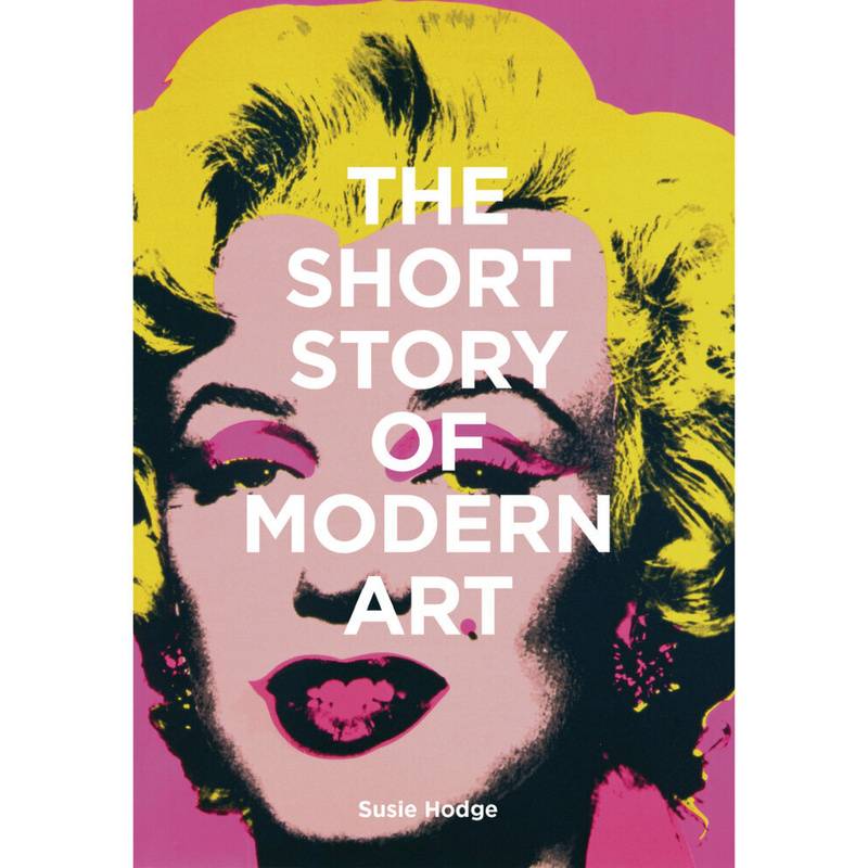 The Short Story Of Modern Art - Susie Hodge, Kartoniert (TB) von Laurence King Verlag GmbH