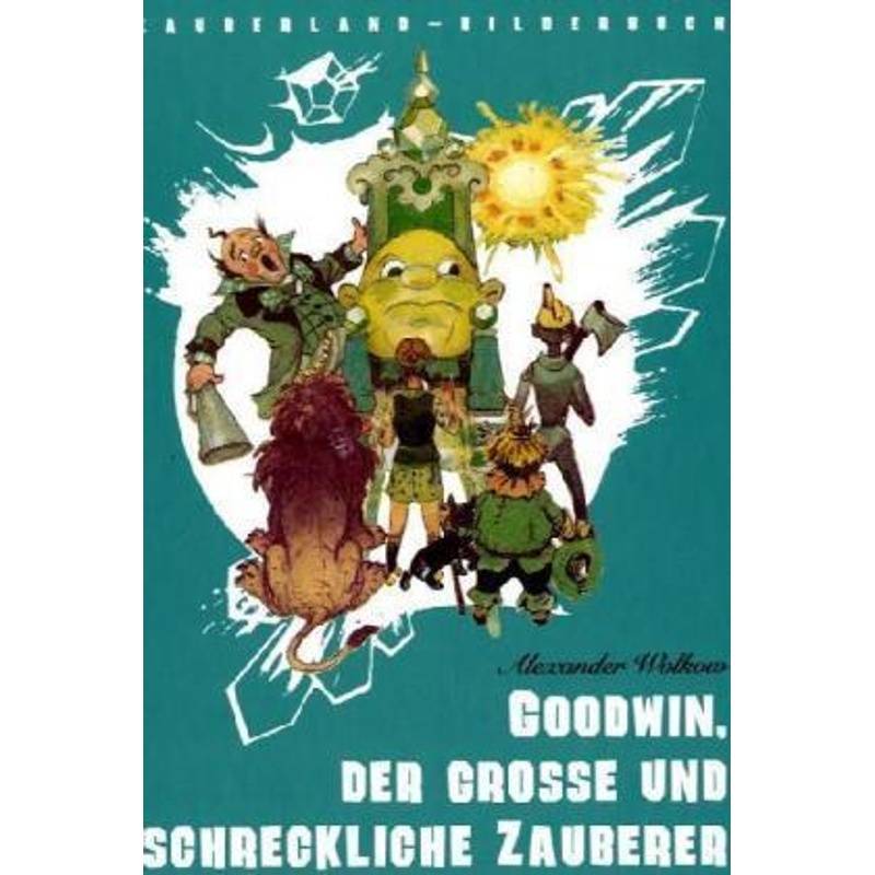 Goodwin, Der Große Und Schreckliche Zauberer - Alexander Wolkow, Gebunden von LeiV Buchhandels- u. Verlagsanst.