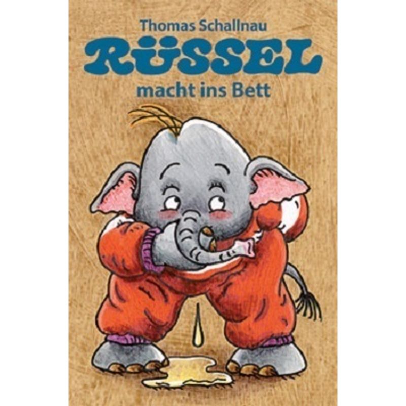 Rüssel Macht Ins Bett - Thomas Schallnau, Pappband von LeiV Buchhandels- u. Verlagsanst.