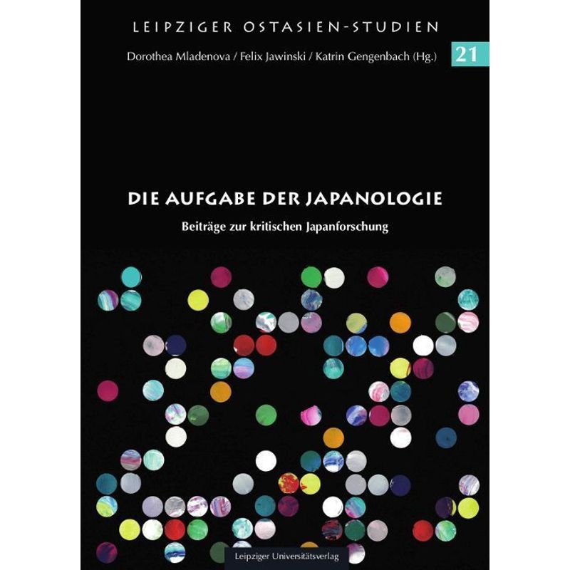 Die Aufgabe Der Japanologie, Kartoniert (TB) von Leipziger Universitätsverlag