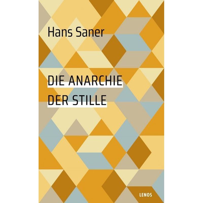 Die Anarchie Der Stille - Hans Saner, Taschenbuch von Lenos