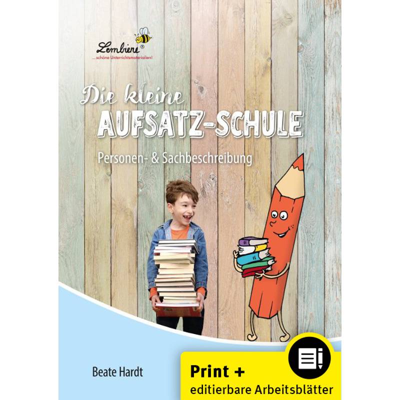 Die Kleine Aufsatz-Schule: Personen-, M. 1 Cd-Rom - Beate Hardt, Gebunden von Lernbiene Verlag