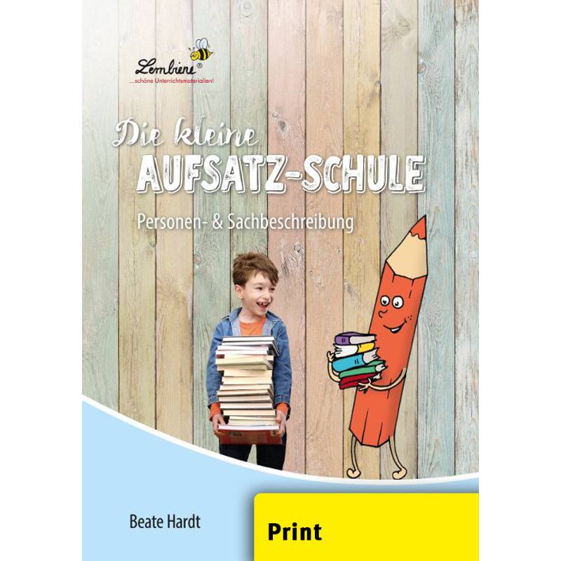 Die Kleine Aufsatz-Schule: Personen- - Beate Hardt, Geheftet von Lernbiene Verlag