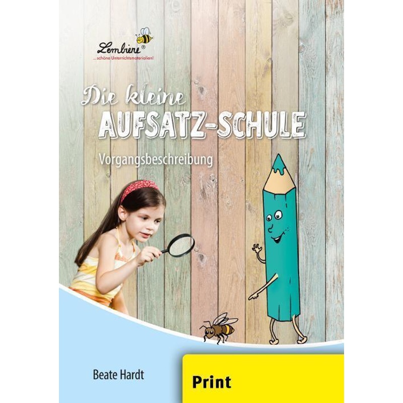 Die Kleine Aufsatz-Schule: Vorgangsbeschreibung - Beate Hardt, Geheftet von Lernbiene Verlag