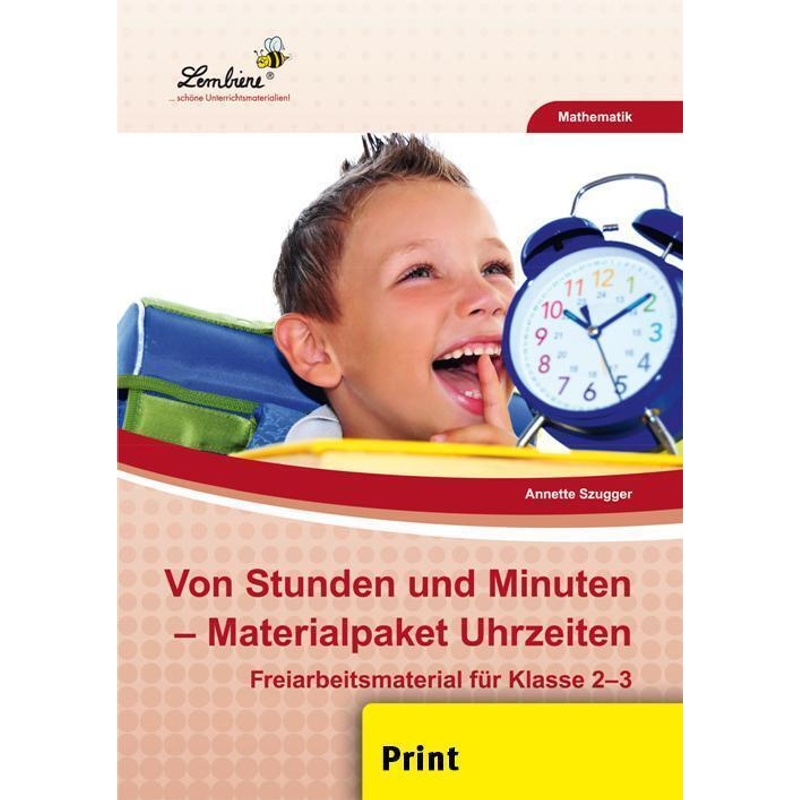 Von Stunden Und Minuten: Materialpaket Uhrzeiten - Annette Szugger, Geheftet von Lernbiene Verlag