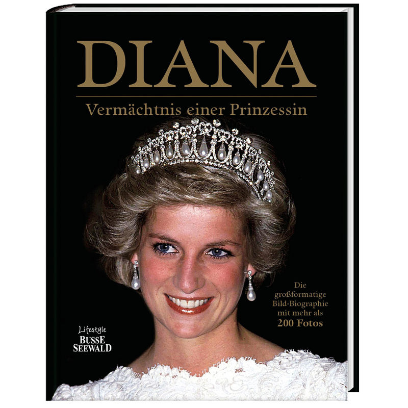 Diana - Vermächtnis Einer Prinzessin, Gebunden von Lifestyle BusseSeewald