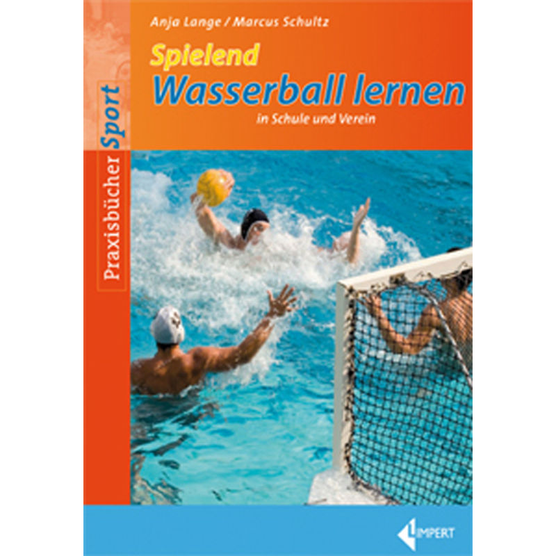 Praxisbücher Sport / Spielend Wasserball Lernen - Anja Lange, Marcus Schultz, Kartoniert (TB) von Limpert