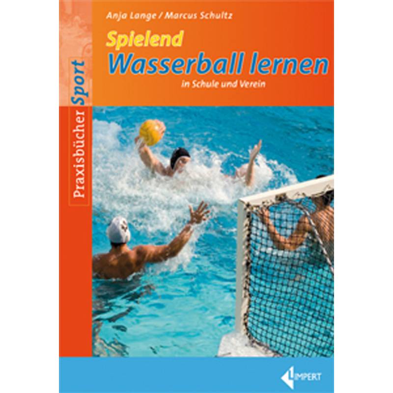 Spielend Wasserball Lernen - Anja Lange, Marcus Schultz, Kartoniert (TB) von Limpert