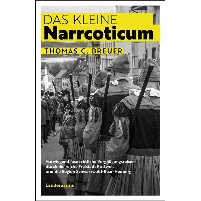 Das Kleine Narrcoticum - Thomas C. Breuer, Kartoniert (TB) von Lindemanns Bretten