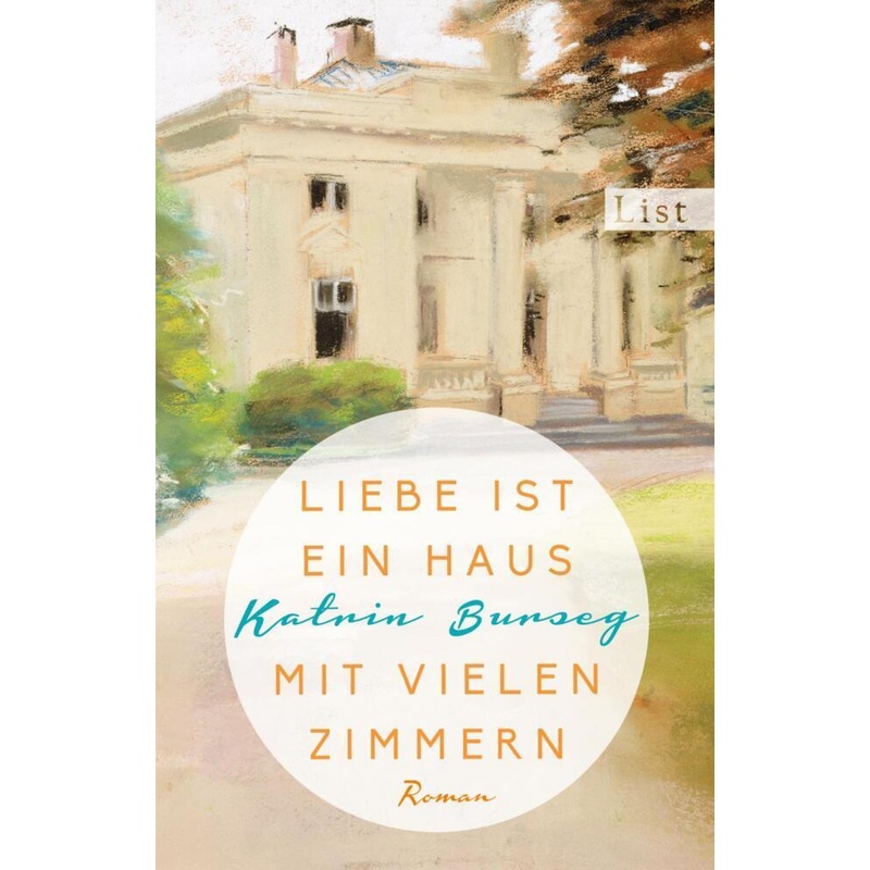 Liebe Ist Ein Haus Mit Vielen Zimmern - Katrin Burseg, Taschenbuch von List TB.