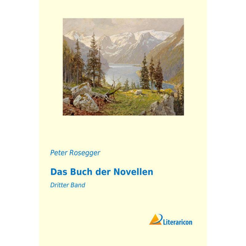 Das Buch Der Novellen - Peter Rosegger, Kartoniert (TB) von Literaricon