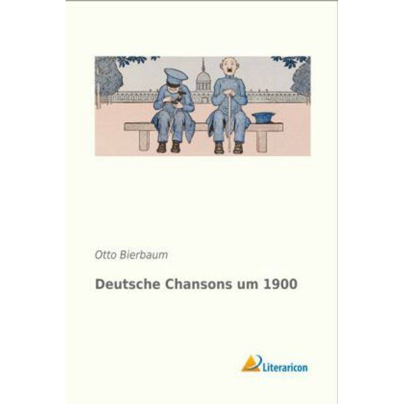 Deutsche Chansons Um 1900, Kartoniert (TB) von Literaricon