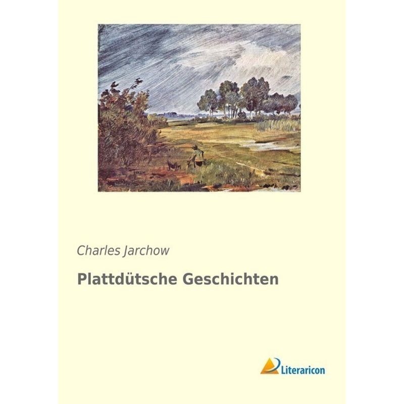 Plattdütsche Geschichten - Charles Jarchow, Kartoniert (TB) von Literaricon