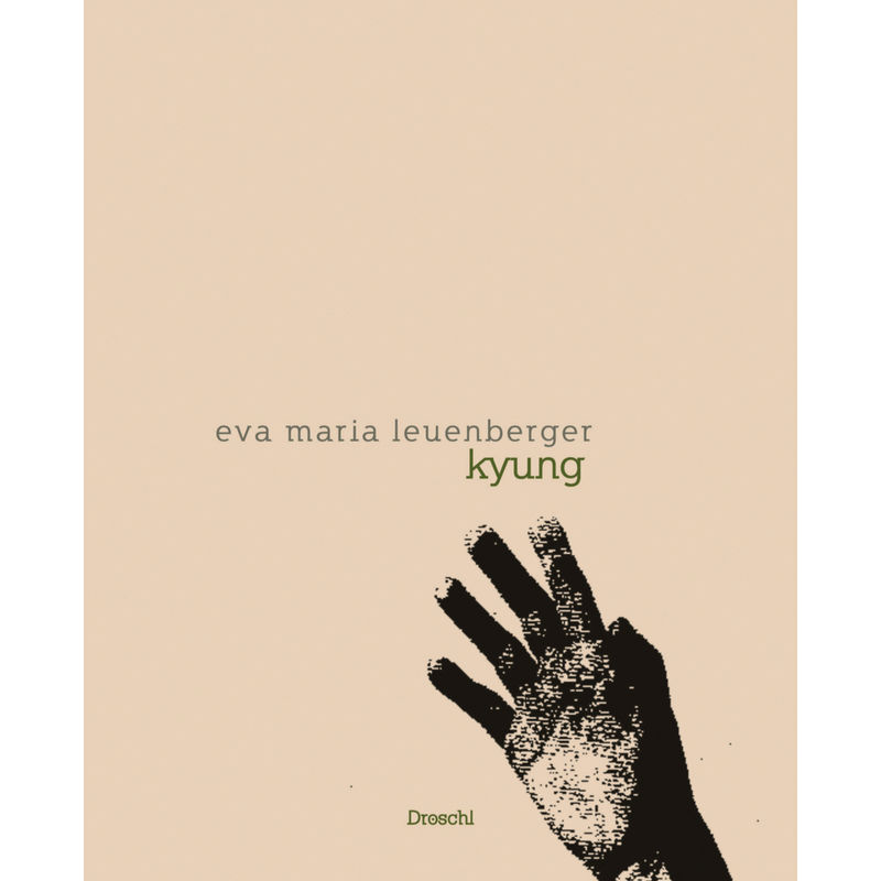 Kyung - Eva Maria Leuenberger, Gebunden von Literaturverlag Droschl