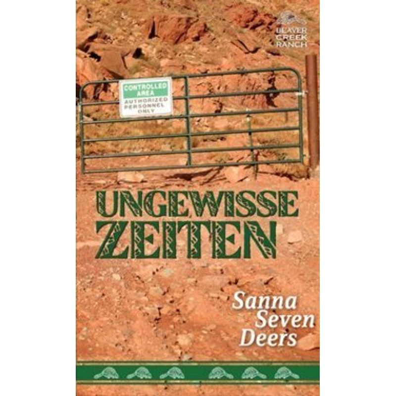 Beaver Creek Ranch - Ungewisse Zeiten - Sanna Seven Deers, Gebunden von LittleTiger Verlag
