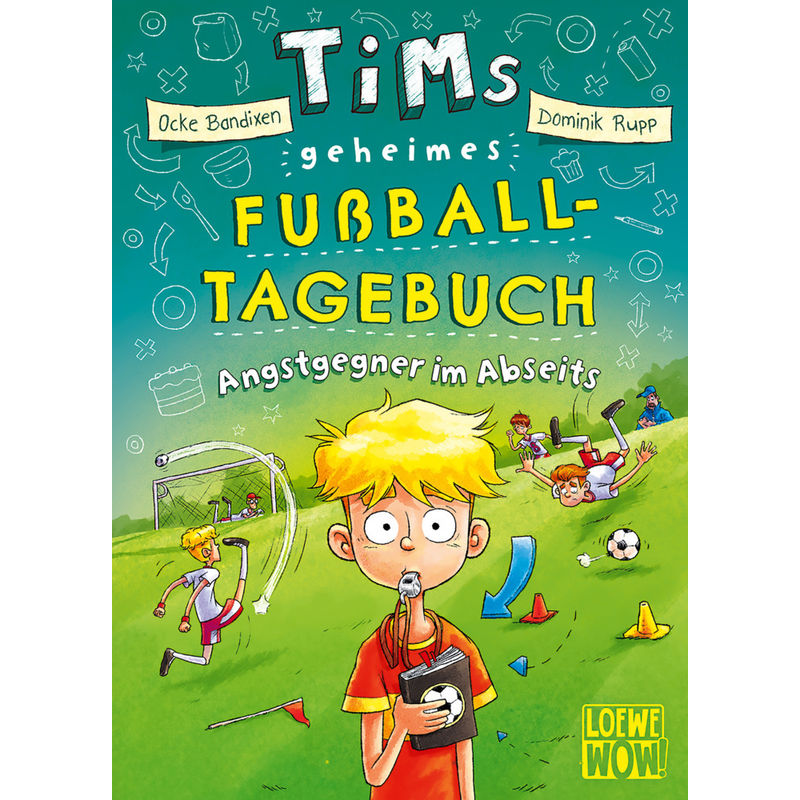 Angstgegner Im Abseits / Tims Geheimes Fußball-Tagebuch Bd.3 - Ocke Bandixen, Gebunden von Loewe Verlag