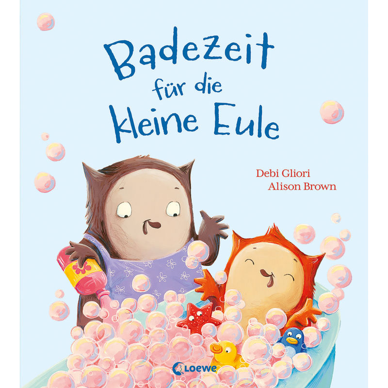 Badezeit Für Die Kleine Eule - Debi Gliori, Gebunden von Loewe Verlag