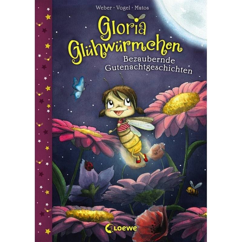 Bezaubernde Gutenachtgeschichten / Gloria Glühwürmchen Bd.1 - Susanne Weber, Kirsten Vogel, Gebunden von Loewe Verlag