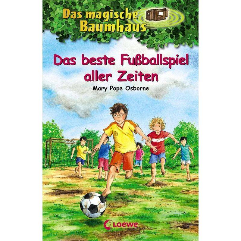 Das Beste Fußballspiel Aller Zeiten / Das Magische Baumhaus Bd.50 - Mary Pope Osborne, Gebunden von Loewe Verlag