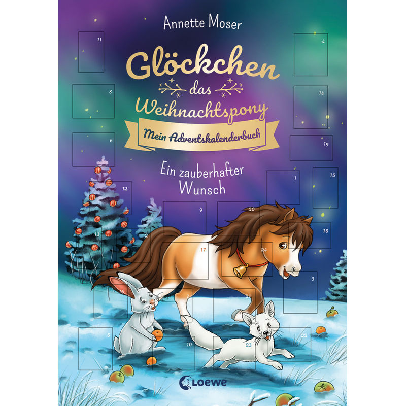 Glöckchen, Das Weihnachtspony Mein Adventskalenderbuch - Ein Zauberhafter Wunsch - Annette Moser, Kartoniert (TB) von Loewe Verlag