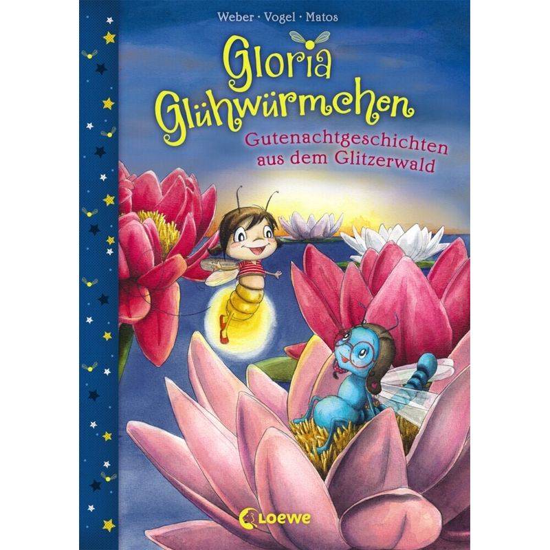 Gutenachtgeschichten Aus Dem Glitzerwald / Gloria Glühwürmchen Bd.2 - Susanne Weber, Kirsten Vogel, Gebunden von Loewe Verlag