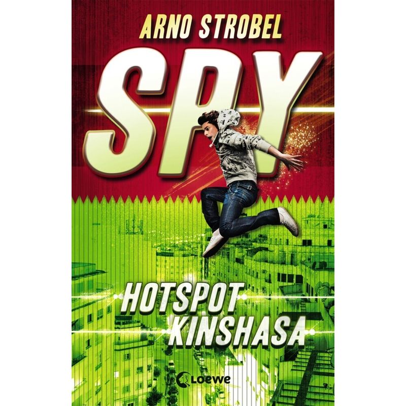 Hotspot Kinshasa / Spy Bd.2 - Arno Strobel, Kartoniert (TB) von Loewe Verlag
