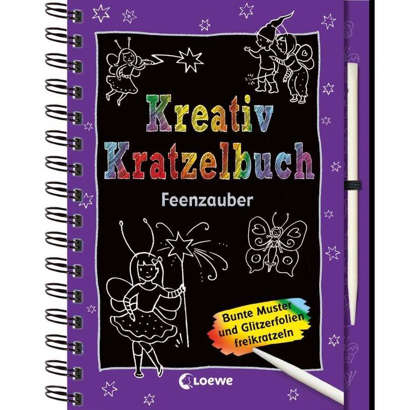 Kreativ-Kratzelbuch - Feenzauber, Kartoniert (TB) von Loewe Verlag