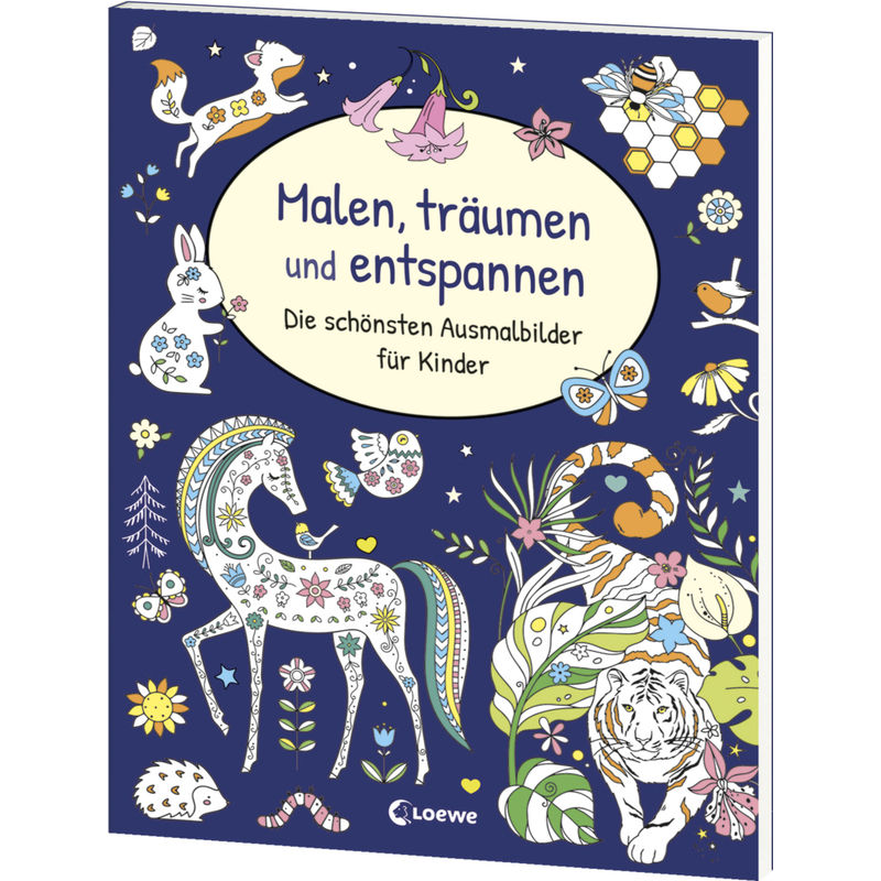 Malen, Träumen Und Entspannen - Die Schönsten Ausmalbilder Für Kinder, Kartoniert (TB) von Loewe