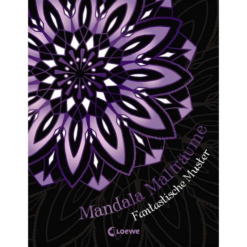 Mandala-Malträume: Fantastische Muster, Kartoniert (TB) von Loewe