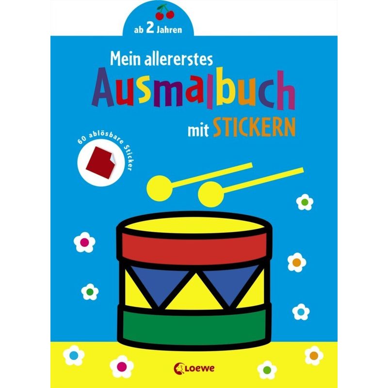 Mein Allererstes Ausmalbuch Mit Stickern (Trommel), Kartoniert (TB) von Loewe Verlag