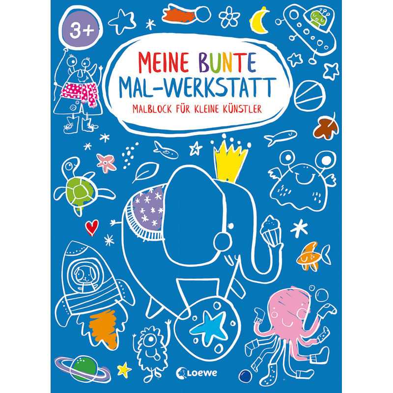 Meine Bunte Mal-Werkstatt - Malblock Für Kleine Künstler - Elefant, Kartoniert (TB) von Loewe Verlag