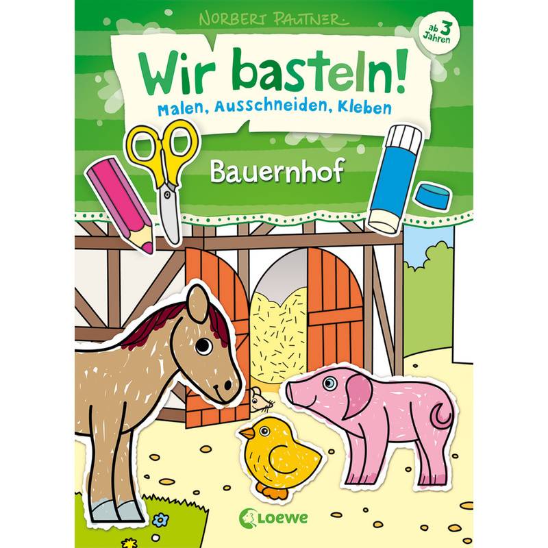 Wir Basteln! - Bauernhof - Norbert Pautner, Kartoniert (TB) von Loewe