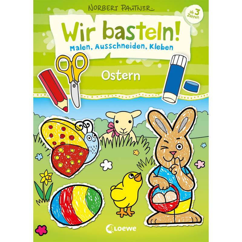 Wir Basteln! - Ostern - Norbert Pautner, Kartoniert (TB) von Loewe Verlag