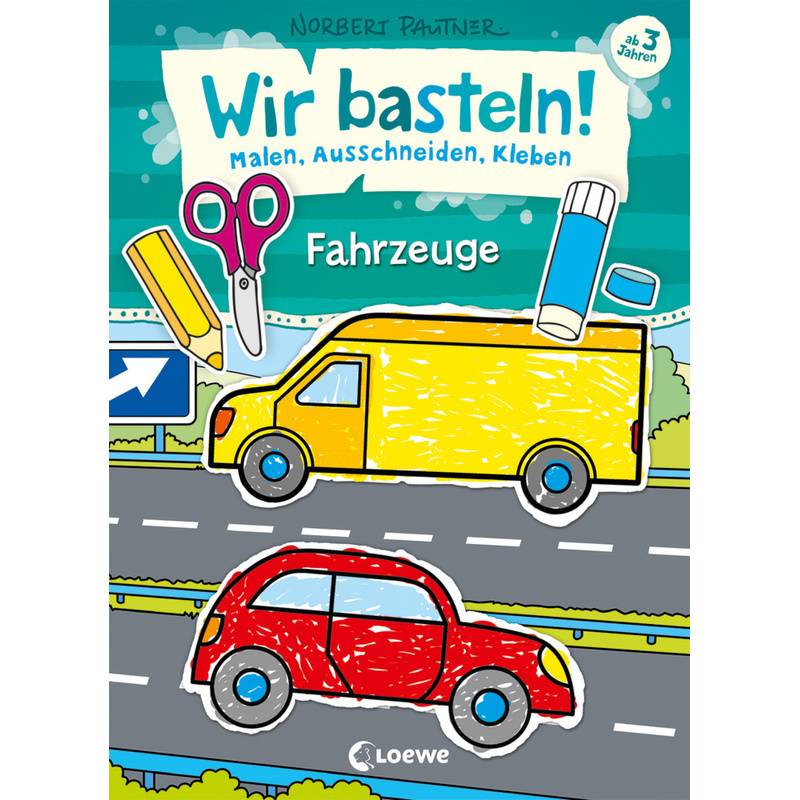 Wir Basteln! - Fahrzeuge, Kartoniert (TB) von Loewe Verlag